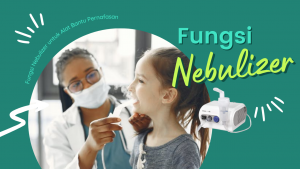 Fungsi Nebulizer dan 7 Penyakit yang bisa diobati dengan Nebulizer?